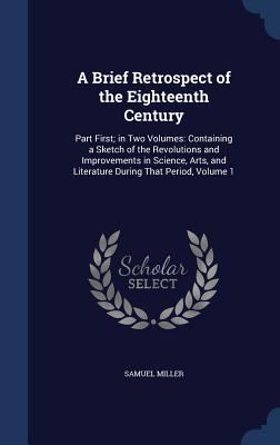 A Brief Retrospect of the Eighteenth Century: P... 1298954738 Book Cover