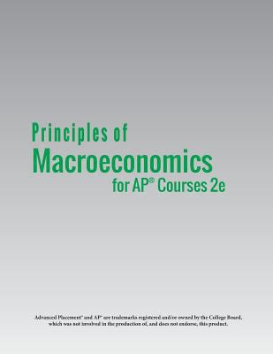 Principles of MacroEconomics for AP(R) Courses 2e 1680920987 Book Cover