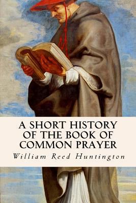 A Short History of the Book of Common Prayer 1534687114 Book Cover