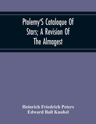 Ptolemy'S Cataloque Of Stars; A Revision Of The... 9354216099 Book Cover