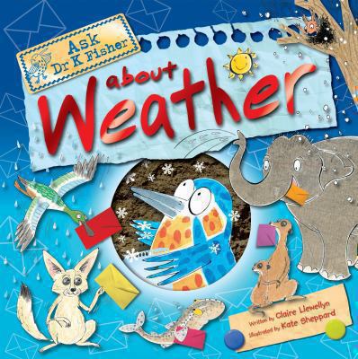 Ask Dr K. Fisher about Weather. Written by Clai... 0753417324 Book Cover