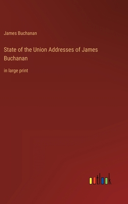 State of the Union Addresses of James Buchanan:... 336833767X Book Cover