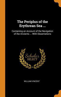 The Periplus of the Erythrean Sea ...: Containi... 034375536X Book Cover