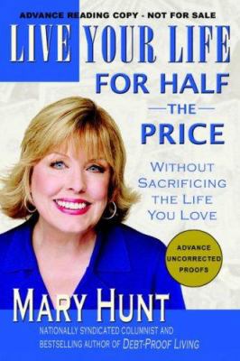 Live Your Life for Half the Price: Without Sacr... 0976079100 Book Cover