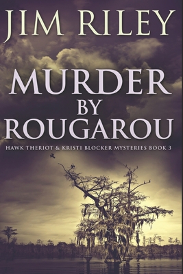 Murder By Rougarou: Large Print Edition [Large Print] B08KPXM6VB Book Cover