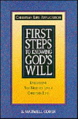 First Steps to Knowing God's Will (Christian Li... 1565700201 Book Cover