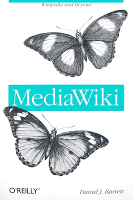 Mediawiki: Wikipedia and Beyond 0596519796 Book Cover