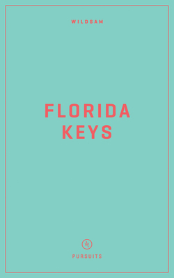 Wildsam Field Guides: Florida Keys 1467199818 Book Cover