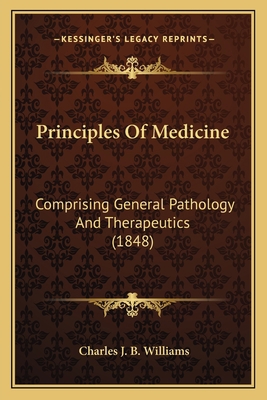Principles Of Medicine: Comprising General Path... 1167027299 Book Cover