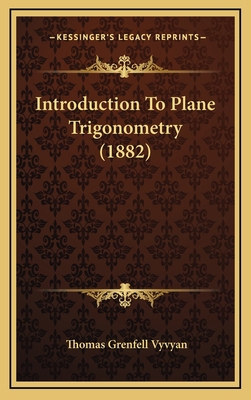 Introduction To Plane Trigonometry (1882) 1165441896 Book Cover