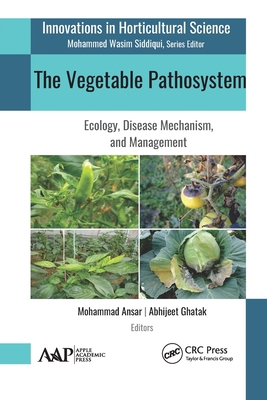 The Vegetable Pathosystem: Ecology, Disease Mec... 1774634546 Book Cover