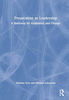 Provocation as Leadership: A Roadmap for Adapta... 103233472X Book Cover