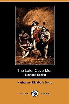 The Later Cave-Men (Illustrated Edition) (Dodo ... 1409939901 Book Cover