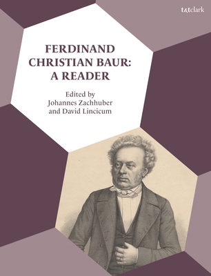 Ferdinand Christian Baur: A Reader 0567706516 Book Cover