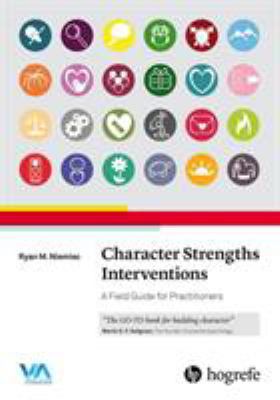 Character Strengths Interventions: A Field Guid... 0889374929 Book Cover