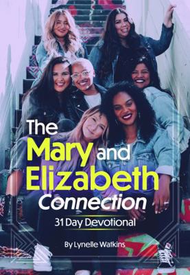 Paperback Mary and Elizabeth Connection 31-Day Devotional Book