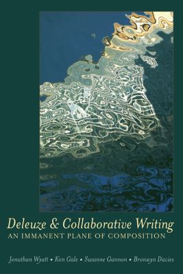 Deleuze and Collaborative Writing: An Immanent ... 1433113198 Book Cover