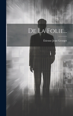 De La Folie... [French] 101946805X Book Cover