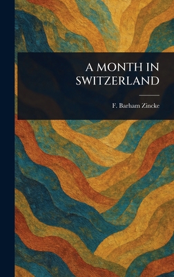 A Month in Switzerland 1023438496 Book Cover