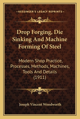 Drop Forging, Die Sinking and Machine Forming o... 1164625322 Book Cover