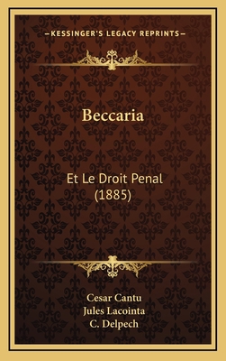 Beccaria: Et Le Droit Penal (1885) [French] 1167917413 Book Cover