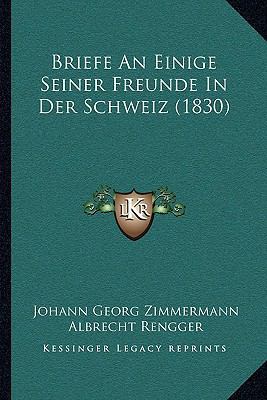 Briefe An Einige Seiner Freunde In Der Schweiz ... [German] 1167670183 Book Cover
