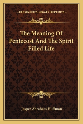 The Meaning Of Pentecost And The Spirit Filled ... 1163144118 Book Cover