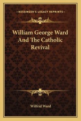 William George Ward And The Catholic Revival 1163125040 Book Cover