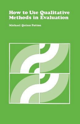 How to Use Qualitative Methods in Evaluation 0803931298 Book Cover