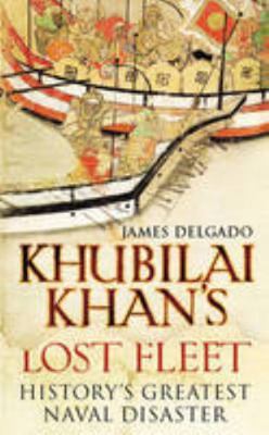 Khubilai Khans Lost Fleet 1847920780 Book Cover