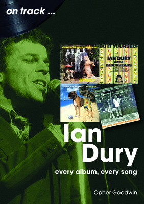Ian Dury: Every Album, Every Song 1789523745 Book Cover
