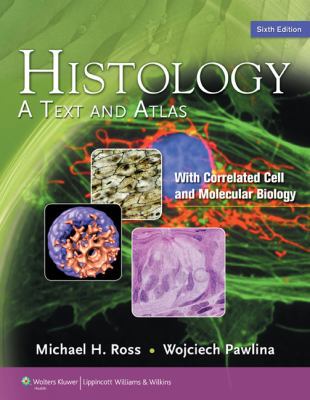 Histology: A Text and Atlas 0781772001 Book Cover