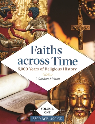 Faiths Across Time [4 Volumes]: 5,000 Years of ... 1610690257 Book Cover