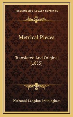 Metrical Pieces: Translated and Original (1855) 116504353X Book Cover