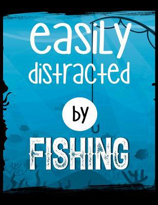 Easily Distracted By Fishing: 120 Pages, Soft M... 1076573126 Book Cover