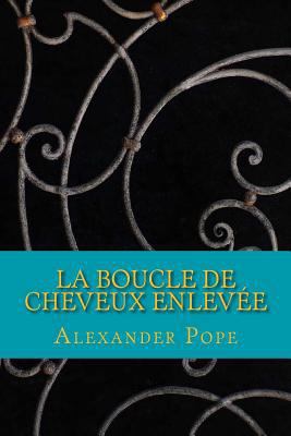 La Boucle de cheveux enlevee [French] 1546409491 Book Cover