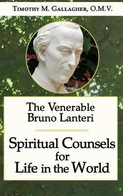The Venerable Bruno Lanteri: Spiritual Counsels... 0988627043 Book Cover
