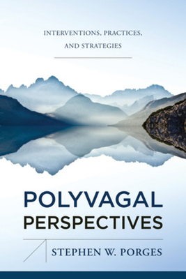 Polyvagal Perspectives: Interventions, Practice... 1324053402 Book Cover