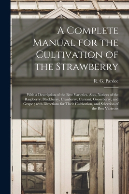A Complete Manual for the Cultivation of the St... 101479837X Book Cover