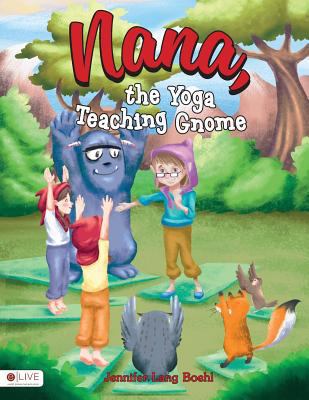 Nana, the Yoga Teaching Gnome: Elive Audio Down... 1683015851 Book Cover