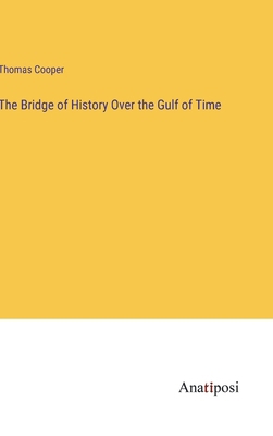 The Bridge of History Over the Gulf of Time 3382108453 Book Cover