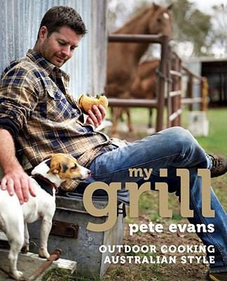 My Grill: Outdoor Cooking Australian Style 1616281162 Book Cover