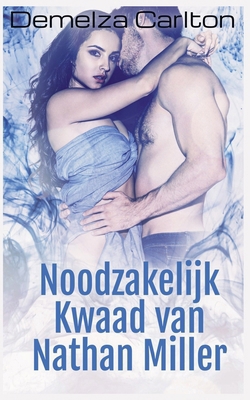 Noodzakelijk Kwaad van Nathan Miller [Dutch] B0FTKJ3WRH Book Cover