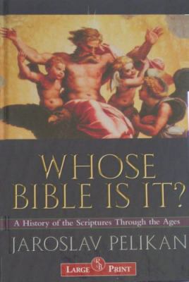 Whose Bible Is It? A History of the Scriptures ... [Large Print] 1419357271 Book Cover