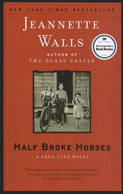 Half Broke Horses: A True-Life Novel 1606868667 Book Cover