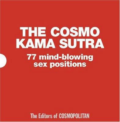 The Cosmo Kama Sutra: 77 Mind-Blowing Sex Posit... 1588164233 Book Cover