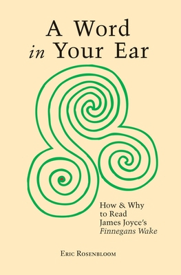 A Word In Your Ear: How & Why To Read James Joy... 1419609300 Book Cover
