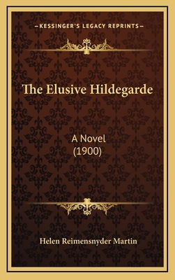 The Elusive Hildegarde: A Novel (1900) 1165216795 Book Cover