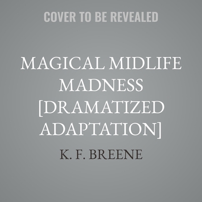 Magical Midlife Madness [Dramatized Adaptation]... B0F4CG5V4H Book Cover