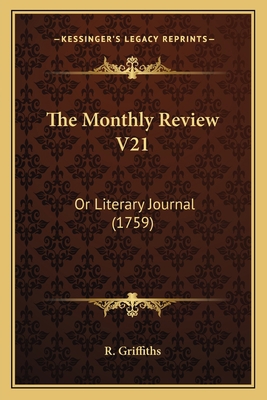 The Monthly Review V21: Or Literary Journal (1759) 1165615266 Book Cover